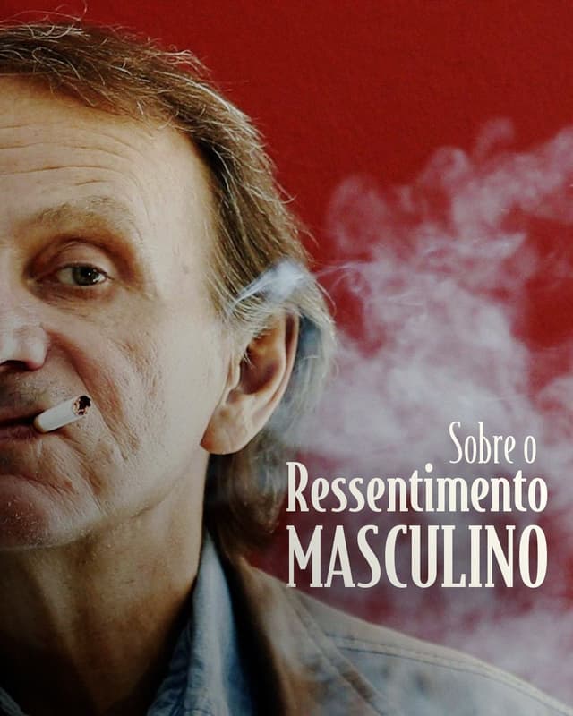 Sobre o Ressentimento Masculino